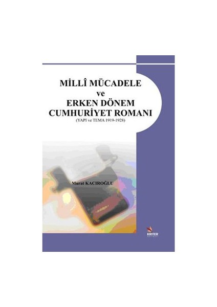 Milli Mücadele Ve Erken Dönem Cumhuriyet Romanı