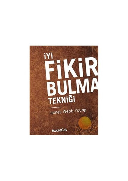 İyi Fikir Bulma Tekniği-James Webb Young