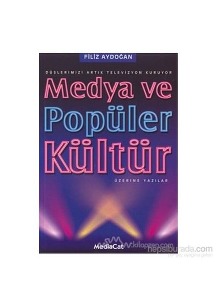 Medya Ve Popüler Kültür Üzerine Yazılar-Filiz Aydoğan