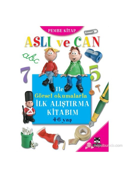 Aslı Ve Can İle İlk Alıştırma Kitabım - Pembe Kitap (4-6 Yaş)