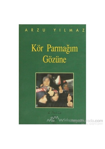 Kör Parmağım Gözüne-Arzu Yılmaz