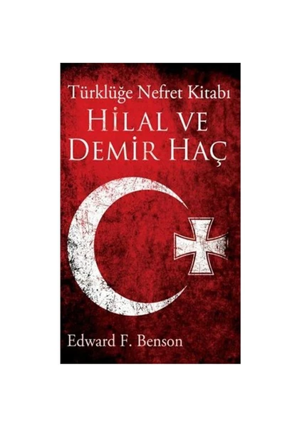 Hilal Ve Demir Haç - E. F. Benson