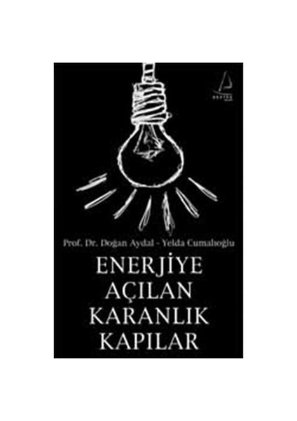 Enerjiye Açılan Karanlık Kapılar - Yelda Cumalıoğlu