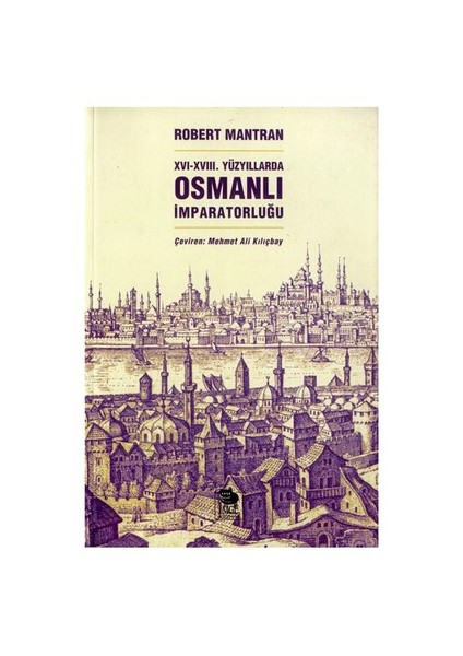 XVI. - XVII. Yüzyıllarda Osmanlı İmparatorluğu