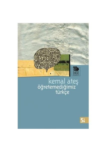 Öğretemediğimiz Türkçe