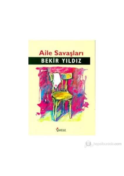 Aile Savaşları-Bekir Yıldız