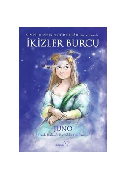 Sivri, Hınzır Ve Cüretkar Bir Yorumla İkizler Burcu-Juno