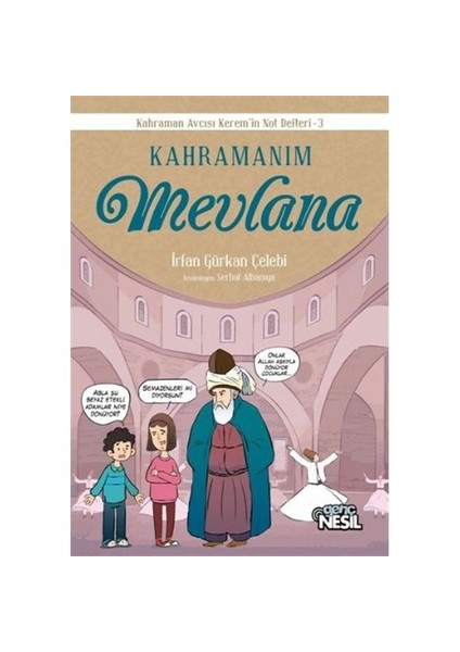 Kahramanım Mevlana-İrfan Gürkan Çelebi