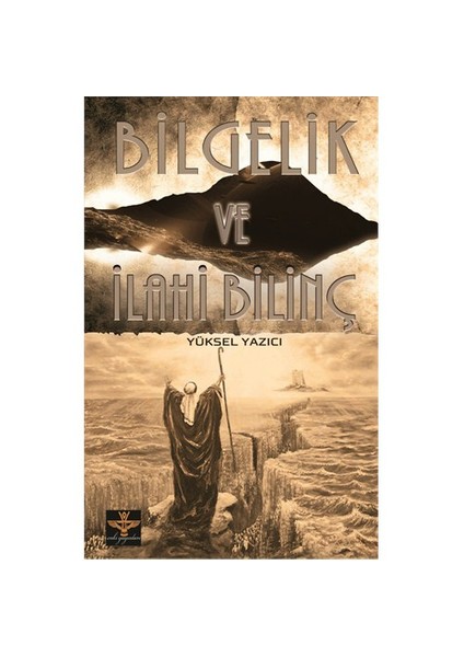 Bilgelik ve İlahi Bilinç - Yüksel Yazıcı