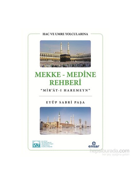 Hac Ve Umre Yolcularına Mekke Medine Rehberi "Mir'ât-I Haram - Eyüp Sabri Paşa