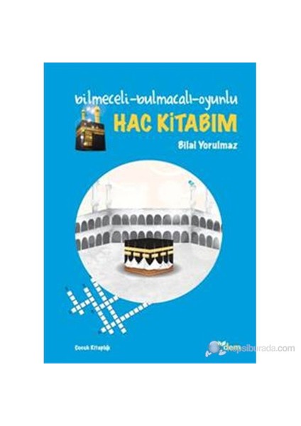 Hac Kitabım -Bilmeceli, Bulmacalı, Oyunlu--Bilal Yorulmaz