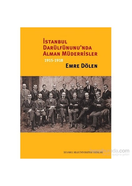 İstanbul Darülfünunu'Nda Alman Müderrisler 1915-1918-Emre Dölen