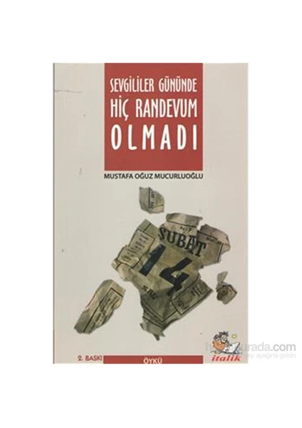 Sevgililer Gününde Hiç Randevum Olmadı-Mustafa Oğuz Mucurluoğlu