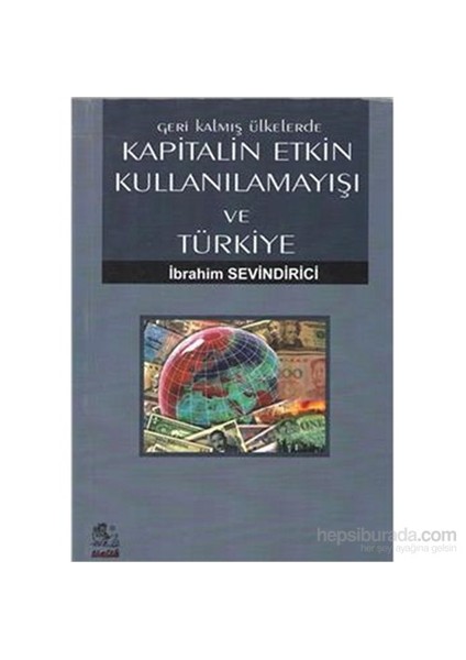Kapitalin Etkin Kullanılamayışı Ve Türkiye-İbrahim Sevindirici