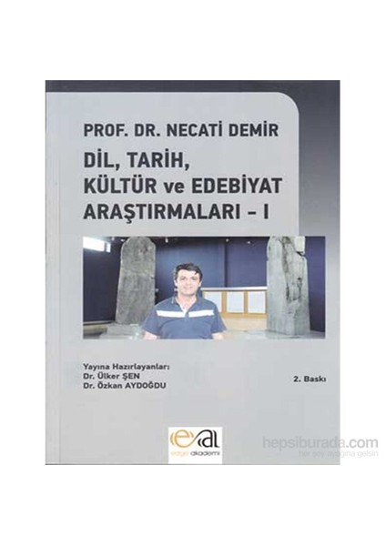 Dil, Tarih, Kültür ve Edebiyat Araştırmaları - I - Necati Demir