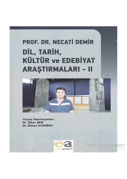 Dil, Tarih, Kültür Ve Edebiyat Araştırmaları - Iı-Necati Demir