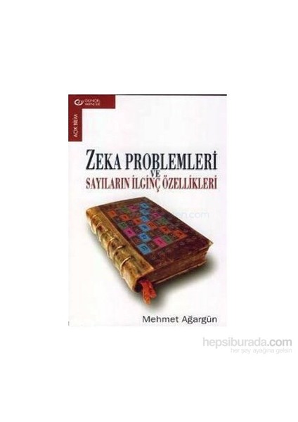 Zeka Problemleri Ve Sayıların İlginç Özellikleri-Mehmet Ağargün