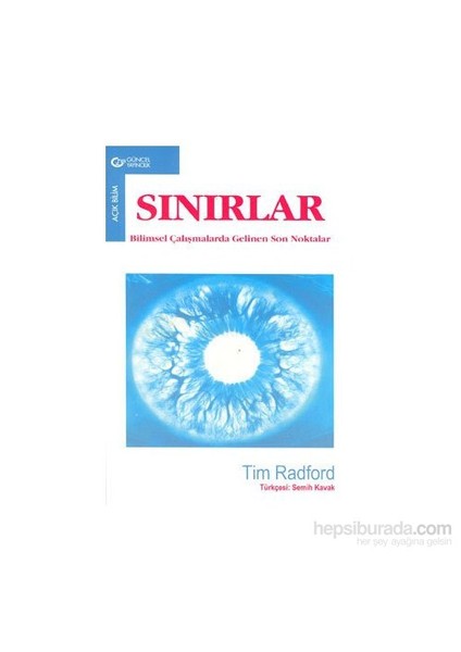 Sınırlar-Bilimsel Çalışmalarda Gelinen Son Noktalar-Tim Radford