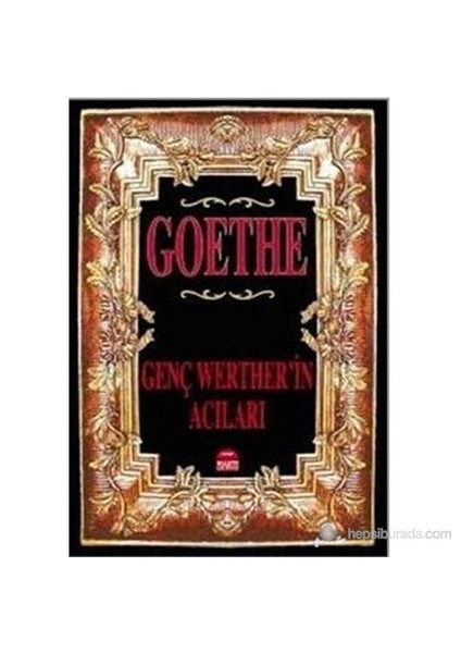 Genç Werther'in Acıları: The Sorrows Of Young Werther - Goethe