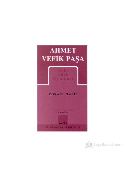 Eski Türk Oyunları 1 Zoraki Tabip-Ahmet Vefik Paşa