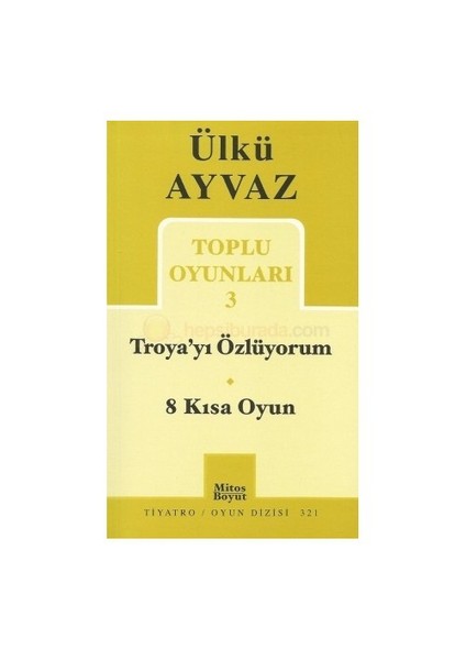 Toplu Oyunları 3 - Troya'yı Özlüyorum - 8 Kısa Oyun