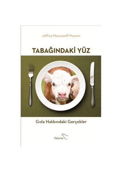 Tabağındaki Yüz: Gıda Hakkındaki Gerçekler-Jeffrey Moussaieff Masson