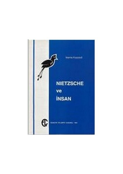 Nietzsche Ve İnsan-İoanna Kuçuradi