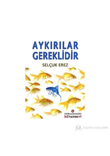 Aykırılar Gereklidir-Selçuk Erez