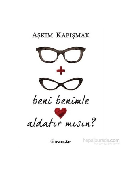 Beni Benimle Aldatır mısın? - Aşkım Kapışmak