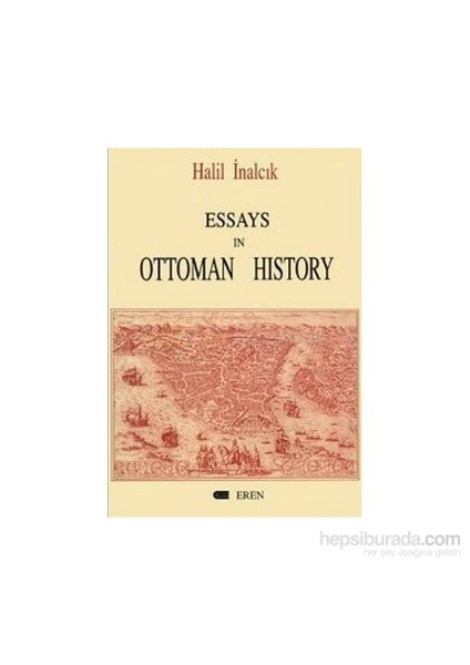 Essays In Ottoman History-Halil İnalcık