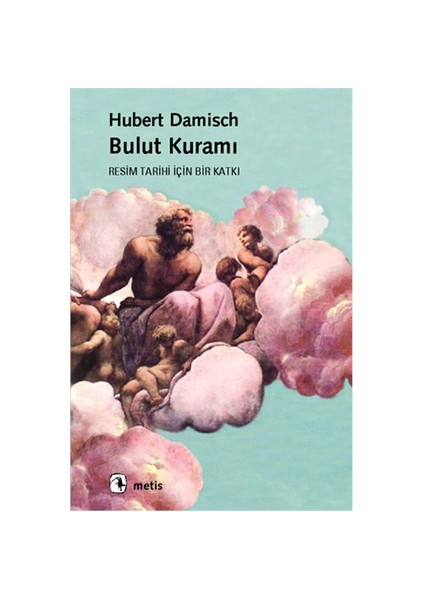 Bulut Kuramı - (Resim Tarihi İçin Bir Katkı)-Hubert Damisch