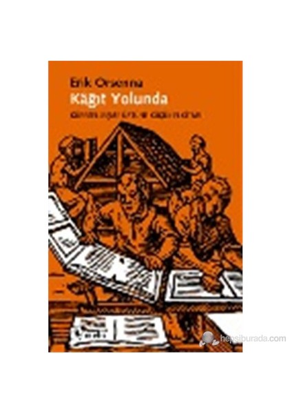 Kâğıt Yolunda - Küreselleşme Üstüne Küçük Elkitabı-Erik Orsenna