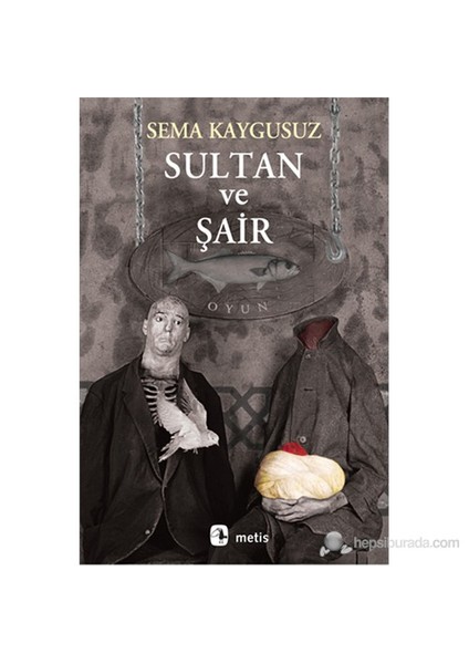 Sultan Ve Şair-Sema Kaygusuz