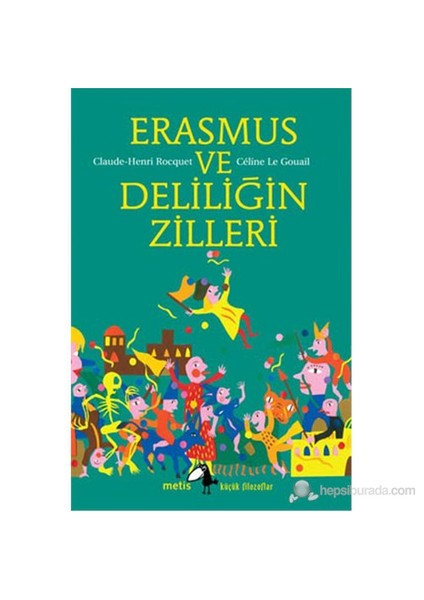 Erasmus Ve Deliliğin Zilleri-Celine Le Gouail