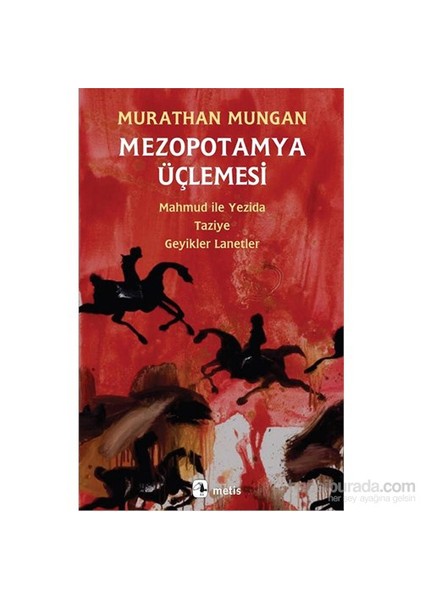Mezopotamya Üçlemesi-Murathan Mungan
