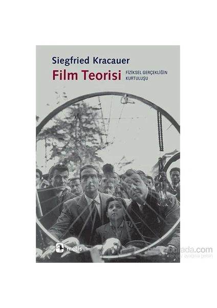 Film Teorisi Fiziksel Gerçekliğin Kurtuluşu-Siegfried Kracauer