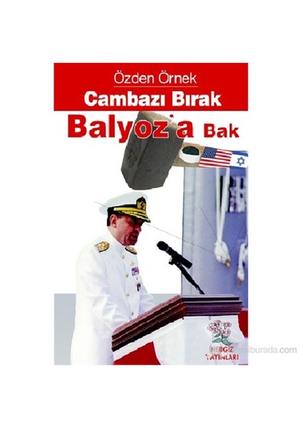 Cambazı Bırak Balyoz'A Bak-Özden Örnek