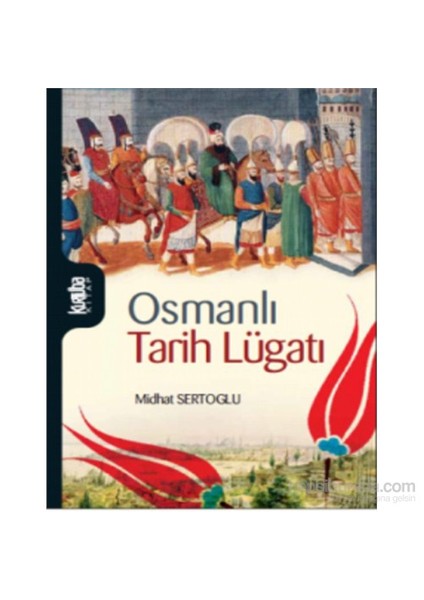 Osmanlı Tarih Lügatı-Midhat Sertoğlu