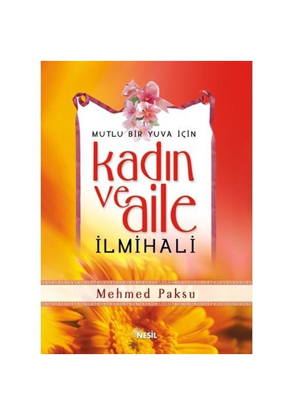 Mutlu Bir Yuva İçin Kadın ve Aile İlmihali - Mehmed Paksu