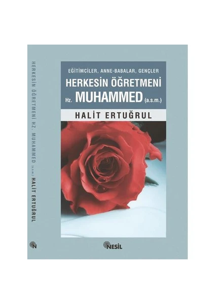 Herkesin Öğretmeni Hz. Muhammed (A.S.M) - Halit Ertuğrul