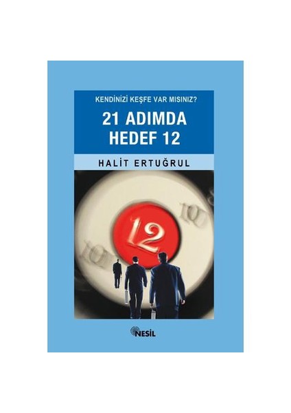 Kendinizi Keşfe Var mısınız? 21 Adımda Hedef 12 - Halit Ertuğrul