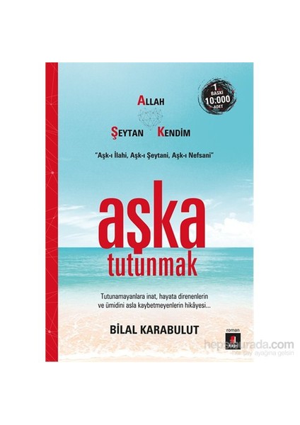 Aşka Tutunmak - Bilal Karabulut