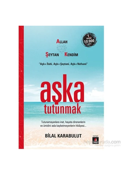 Aşka Tutunmak - Bilal Karabulut