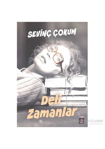 Deli Zamanlar - Sevinç Çokum