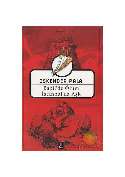 Babil'de Ölüm İstanbul'da Aşk - İskender Pala
