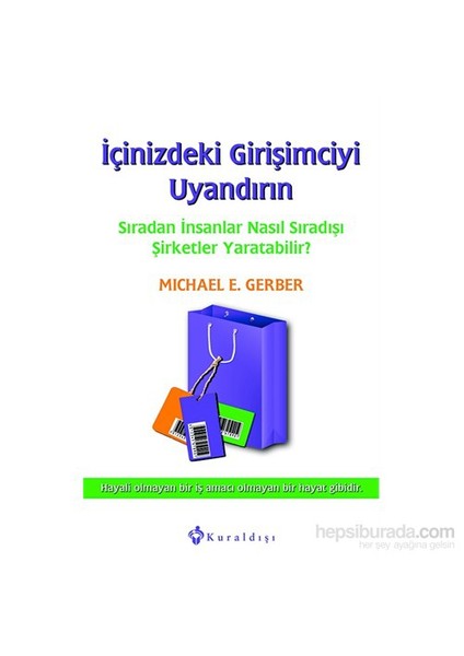 İçinizdeki Girişimciyi Uyandırın-Michael E. Gerber