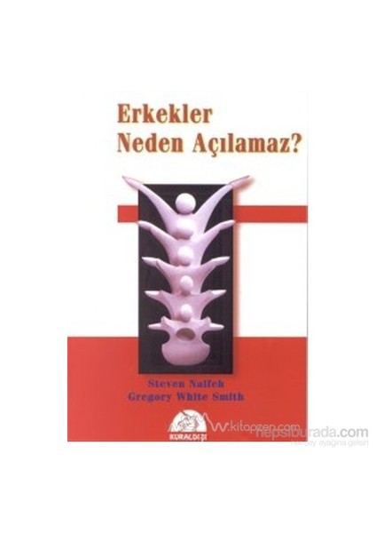Erkekler Neden Açılamaz? - Steven Naifeh