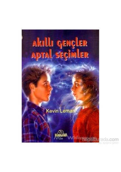Akıllı Gençler Aptal Seçimler - Kevin Leman