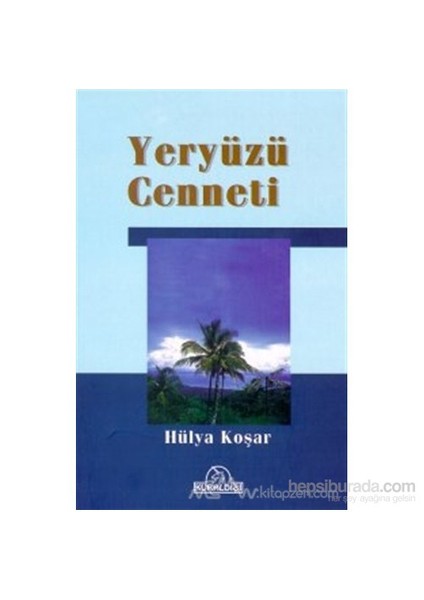 Yeryüzü Cenneti - Hülya Koşar