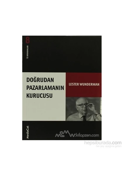 Doğrudan Pazarlamanın Kurucusu İz Bırakanlar - Yeni Lester Wunderman-Lester Wunderman